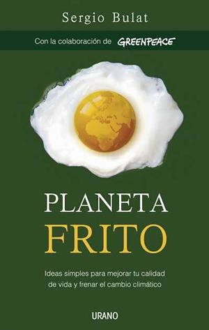 PLANETA FRITO,IDEAS SIMPLES PARA MEJORAR TU CALIDAD DE VIDA | 9788479536589 | BULAT,SERGIO | Libreria Geli - Librería Online de Girona - Comprar libros en catalán y castellano