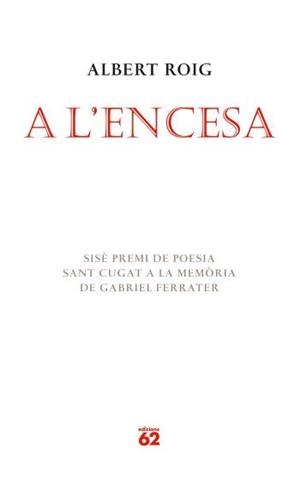 A L'ENCESA | 9788429760408 | ROIG,ALBERT | Libreria Geli - Librería Online de Girona - Comprar libros en catalán y castellano