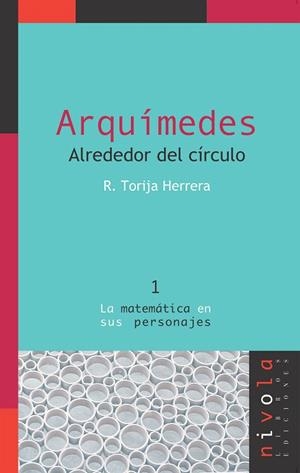 ARQUIMEDES ALREDEDOR DEL CIRCULO | 9788496566651 | TORIJA HERRERA, ROSALINA | Libreria Geli - Librería Online de Girona - Comprar libros en catalán y castellano