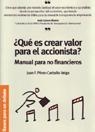QUE ES CREAR VALOR PARA EL ACCIONISTA?MANUAL PARA NO... | 9788473565042 | PEREZ CARBALLO VEIGA,JUAN F. | Libreria Geli - Librería Online de Girona - Comprar libros en catalán y castellano