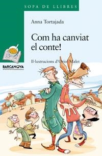 COM HA CANVIAT EL CONTE! | 9788448920791 | TORTAJADA,ANNA | Libreria Geli - Librería Online de Girona - Comprar libros en catalán y castellano
