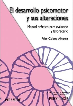 EL DESARROLLO PSICOMOTOR Y SUS ALTERACIONES | 9788436821352 | COBOS,PILAR | Llibreria Geli - Llibreria Online de Girona - Comprar llibres en català i castellà