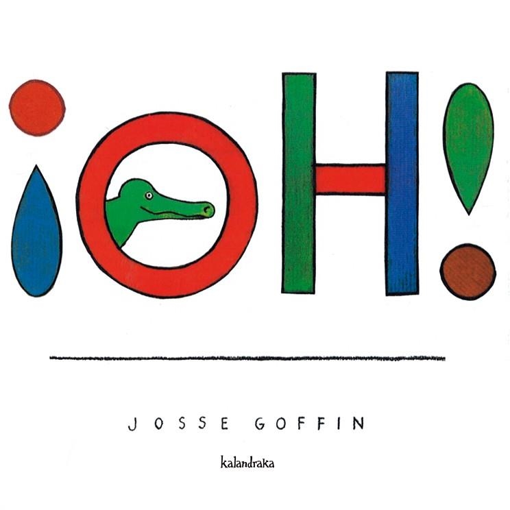 OH! (CASTELLÀ) | 9788496388673 | GOFFIN,JOSSE | Llibreria Geli - Llibreria Online de Girona - Comprar llibres en català i castellà
