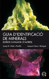 GUIA D'IDENTIFICACIO DE MINERALS | 9788483019023 | MATA-PERELLO,JOSEP MARIA/SANZ BALAGUE,JOAQUIM | Libreria Geli - Librería Online de Girona - Comprar libros en catalán y castellano