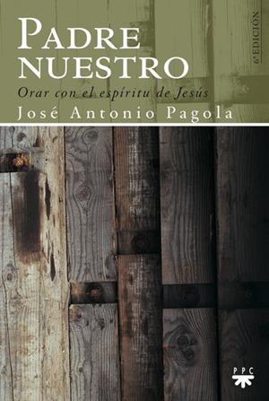 PADRE NUESTRO.ORAR CON EL ESPIRITU DE JESUS | 9788428817578 | PAGOLA,JOSE ANTONIO | Libreria Geli - Librería Online de Girona - Comprar libros en catalán y castellano