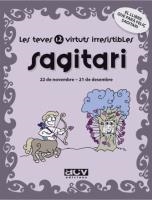 SAGITARI.LES TEVES 12 VIRTUTS IRRESISTIBLES | 9788496944206 | Libreria Geli - Librería Online de Girona - Comprar libros en catalán y castellano