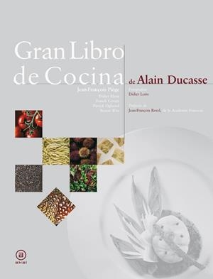 GRAN LIBRO DE COCINA DE ALAIN DUCASSE | 9788446023265 | PIEGE,JEAN-FRANÇOISE/ELENA,DIDIER/CERUTTI,FRANCK | Llibreria Geli - Llibreria Online de Girona - Comprar llibres en català i castellà