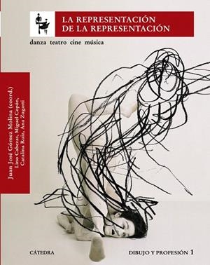 LA REPRESENTACION DE LA REPRESENTACION.DANZA,TEATRO,CINE,MUS | 9788437624259 | GOMEZ MOLINA,JUAN JOSE (COORD.)/CABEZAS,LINO | Libreria Geli - Librería Online de Girona - Comprar libros en catalán y castellano
