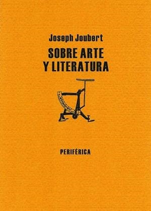 SOBRE ARTE Y LITERATURA | 9788493549282 | JOUBERT,JOSEPH | Libreria Geli - Librería Online de Girona - Comprar libros en catalán y castellano