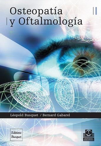 OSTEOPATIA Y OFTALMOLOGIA | 9788480199285 | BUSQUET,LEOPOLD/GABAREL,BERNARD | Llibreria Geli - Llibreria Online de Girona - Comprar llibres en català i castellà