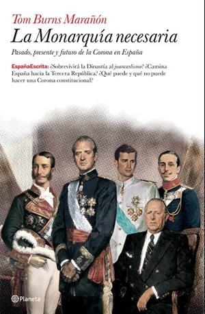 LA MONARQUÍA NECESARIA | 9788408076698 | BURNS MARAÑON,TOM | Llibreria Geli - Llibreria Online de Girona - Comprar llibres en català i castellà