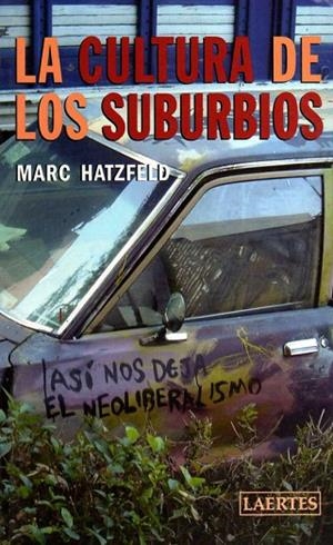 LA CULTURA DE LOS SUBURBIOS,UNA ENERGIA POSITIVA | 9788475846002 | HATZFELD,MARC | Libreria Geli - Librería Online de Girona - Comprar libros en catalán y castellano