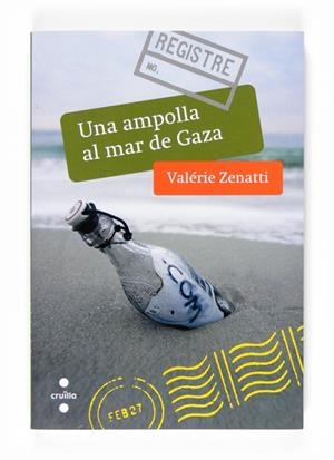 UNA AMPOLLA AL MAR DE GAZA | 9788466118446 | ZENATTI,VALERIE | Llibreria Geli - Llibreria Online de Girona - Comprar llibres en català i castellà