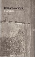 MARQUES | 9788493534516 | ATXAGA,BERNARDO | Llibreria Geli - Llibreria Online de Girona - Comprar llibres en català i castellà