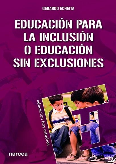 EDUCACION PARA LA INCLUSION O EDUCACION SIN EXCLUSIONES | 9788427715004 | ECHEITA SARRIONANDIA,GERARDO | Libreria Geli - Librería Online de Girona - Comprar libros en catalán y castellano