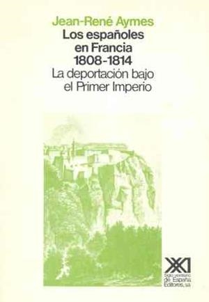LOS ESPAÑOLES EN FRANCIA(1808-1814).DEPORTACION BAJO EL... | 9788432306105 | AYMES,JEAN RENE | Llibreria Geli - Llibreria Online de Girona - Comprar llibres en català i castellà