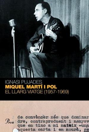 MIQUEL MARTI I POL.EL LLARG VIATGE (1957-1969) | 9788484370604 | PUJADES,IGNASI | Llibreria Geli - Llibreria Online de Girona - Comprar llibres en català i castellà