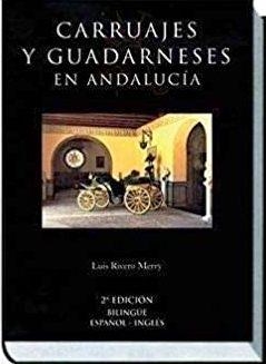 CARRUAJES Y GUARDARNESES EN ANDALUCIA(ESPAÑOL-INGLES) | 9788495375193 | RIVERO MERRY,LUIS | Llibreria Geli - Llibreria Online de Girona - Comprar llibres en català i castellà