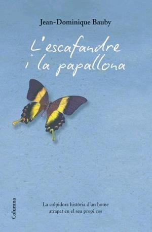 L'ESCAFANDRE I LA PAPALLONA | 9788466408912 | BAUBY,JEAN-DOMINIQUE | Libreria Geli - Librería Online de Girona - Comprar libros en catalán y castellano