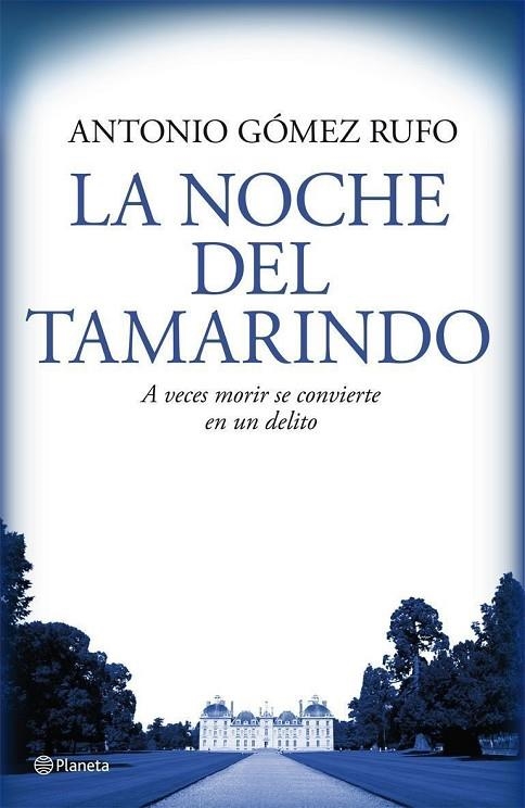 LA NOCHE DEL TAMARINDO,A VECES MORIR SE CONVIERTE EN DELITO | 9788408076537 | GOMEZ RUFO,ANTONIO | Libreria Geli - Librería Online de Girona - Comprar libros en catalán y castellano