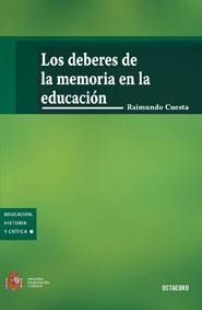 LOS DEBERES DE LA MEMORIA EN LA EDUCACION | 9788480639163 | CUESTA,RAIMUNDO | Libreria Geli - Librería Online de Girona - Comprar libros en catalán y castellano