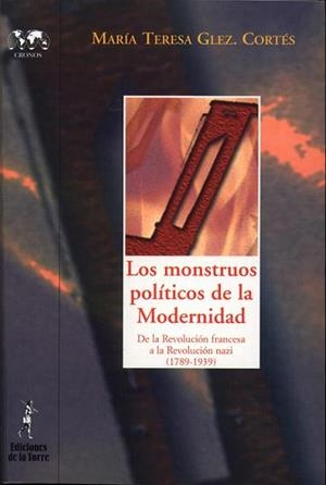 LOS MONSTRUOS POLITICOS DE LA MODERNIDAD.DE LA REVOLUCION FR | 9788479603564 | CORTES,MARIA TERSA GLEZ | Libreria Geli - Librería Online de Girona - Comprar libros en catalán y castellano