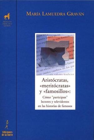 ARISTOCRATAS,MERITOCRATAS Y FAMOSILLOS | 9788479603687 | LAMUEDRA GRAVAN,MARIA | Llibreria Geli - Llibreria Online de Girona - Comprar llibres en català i castellà