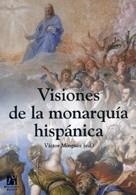 VISIONES DE LA MONARQUIA HISPANICA | 9788480215930 | MINGUEZ CORNELLES,VICTOR MANUEL | Llibreria Geli - Llibreria Online de Girona - Comprar llibres en català i castellà