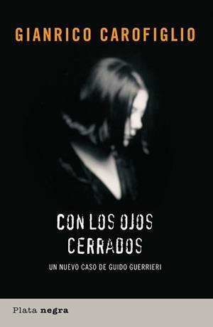 CON LOS OJOS CERRADOS.UN NUEVO CASO DE GUIDO GUERRIERI | 9788493618001 | CAROFIGLIO,GIANRICO | Llibreria Geli - Llibreria Online de Girona - Comprar llibres en català i castellà