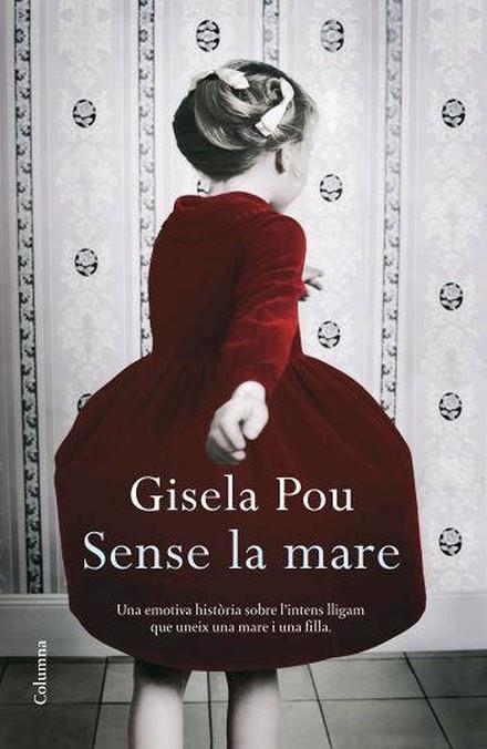SENSE LA MARE.UNA EMOTIVA HISTORIA SOBRE L'INTENS LLIGAM... | 9788466409001 | POU,GISELA | Libreria Geli - Librería Online de Girona - Comprar libros en catalán y castellano