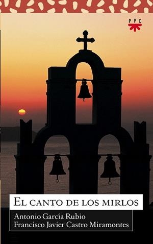 EL CANTO DE LOS MIRLOS | 9788428820059 | GARCIA RUBIO,ANTONIO/CASTRO MIRAMONTES,FRANCISCO J | Libreria Geli - Librería Online de Girona - Comprar libros en catalán y castellano