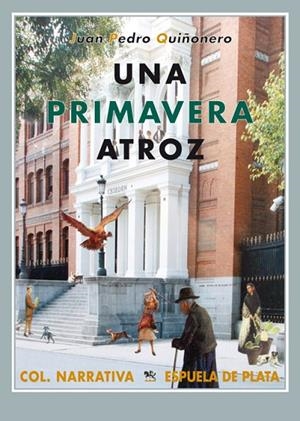 UNA PRIMAVERA ATROZ | 9788496956094 | QUIÑONERO,JUAN PEDRO | Libreria Geli - Librería Online de Girona - Comprar libros en catalán y castellano