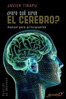 PARA QUE SIRVE EL CEREBRO? MANUAL PARA PRINCIPIANTES | 9788433022066 | TIRAPU,JAVIER | Llibreria Geli - Llibreria Online de Girona - Comprar llibres en català i castellà