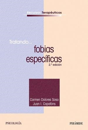TRATANDO...FOBIAS ESPECIFICAS (2ª EDICION) | 9788436821703 | SOSA,CARMEN DOLORES/CAPAFONS,JUAN I. | Libreria Geli - Librería Online de Girona - Comprar libros en catalán y castellano