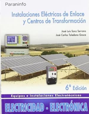 INSTALACIONES ELECTRICAS DE ENLACE Y CENTROS DE TRANSFORMACI | 9788497326629 | SANZ SERRANO/TOLEDANO GASCA | Libreria Geli - Librería Online de Girona - Comprar libros en catalán y castellano