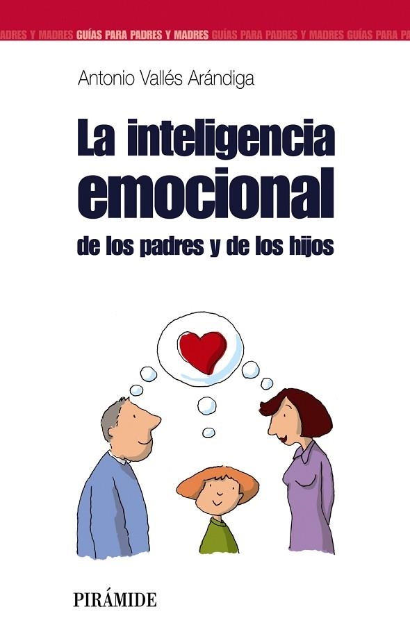 LA INTELIGENCIA EMOCIONAL DE LOS PADRES Y DE LOS HIJOS | 9788436821697 | VALLÉS ARÁNDIGA,ANTONIO | Llibreria Geli - Llibreria Online de Girona - Comprar llibres en català i castellà