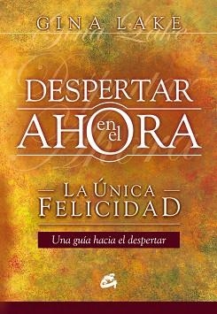 DESPERTAR EN EL AHORA | 9788484452027 | LAKE,GINA | Llibreria Geli - Llibreria Online de Girona - Comprar llibres en català i castellà