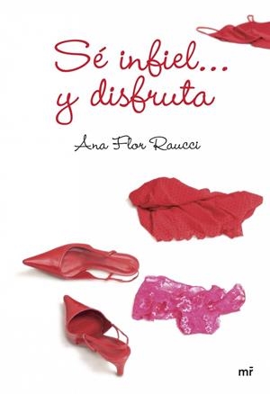 SE INFIEL Y DISFRUTA | 9788427034198 | RAUCCI,ANA FLOR | Libreria Geli - Librería Online de Girona - Comprar libros en catalán y castellano