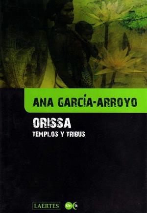 ORISSA.TEMPLOS Y TRIBUS | 9788475846132 | GARCIA-ARROYO,ANA | Libreria Geli - Librería Online de Girona - Comprar libros en catalán y castellano