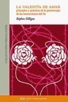 LA VALENTÍA DE AMAR | 9788493617516 | GILLIGAN,STEPHAN | Libreria Geli - Librería Online de Girona - Comprar libros en catalán y castellano