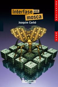 INTERFASE AMB MOSCA | 9788448920845 | CARBO,JOAQUIM | Llibreria Geli - Llibreria Online de Girona - Comprar llibres en català i castellà