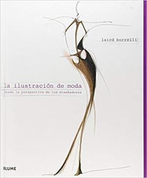 LA ILUSTRACION DE MODA.DESDE LA PERSPECTIVA DE LOS DISEÑADORES | 9788498012644 | BORRELLI,LAIRD | Llibreria Geli - Llibreria Online de Girona - Comprar llibres en català i castellà