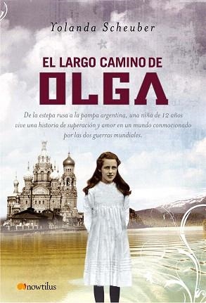 EL LARGO CAMINO DE OLGA | 9788497634342 | SCHEUBER,YOLANDA | Libreria Geli - Librería Online de Girona - Comprar libros en catalán y castellano