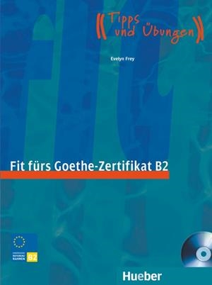 FIT FURS GOETHE-ZERTIFIKAT B2 | 9783190018741 | FREY, EVELYN | Llibreria Geli - Llibreria Online de Girona - Comprar llibres en català i castellà