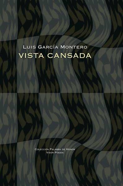 VISTA CANSADA | 9788475226903 | GARCIA MONTERO,LUIS | Libreria Geli - Librería Online de Girona - Comprar libros en catalán y castellano