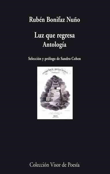 LUZ QUE REGRESA.ANTOLOGIA | 9788475226675 | BONIFAZ NUÑO,RUBEN | Libreria Geli - Librería Online de Girona - Comprar libros en catalán y castellano