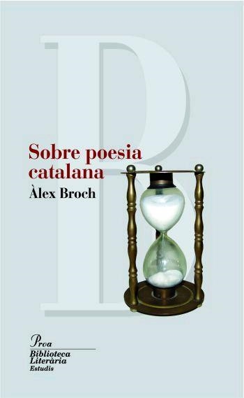 SOBRE POESIA CATALANA | 9788484370819 | BROCH,ALEX | Libreria Geli - Librería Online de Girona - Comprar libros en catalán y castellano
