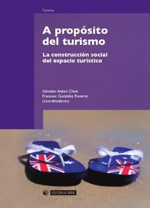A PROPOSITO DEL TURISMO | 9788497885744 | ANTON CLAVE,SALVADOR/GONZALEZ REVERTE,FRANCESC | Llibreria Geli - Llibreria Online de Girona - Comprar llibres en català i castellà