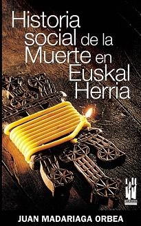 HISTORIA SOCIAL DE LA MUERTE EN EUSKAL HERRIA | 9788481365023 | MADARIAGA ORBEA,JUAN | Llibreria Geli - Llibreria Online de Girona - Comprar llibres en català i castellà