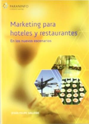 MARKETING PARA HOTELES Y RESTAURANTES | 9788428329569 | GALLEGO,JESUS FELIPE | Llibreria Geli - Llibreria Online de Girona - Comprar llibres en català i castellà